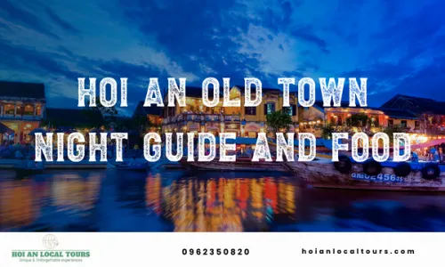 Hoi An Old Town Night Guide and Food